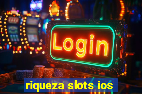 riqueza slots ios